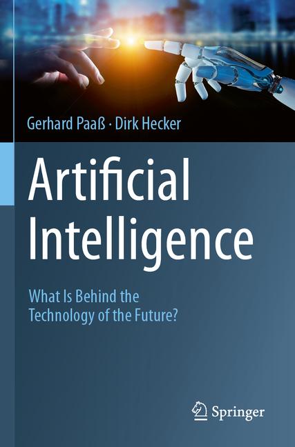 Artificial Intelligence: What Is Behind the Technology of the Future?