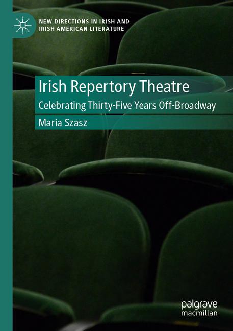 Irish Repertory Theatre: Celebrating Thirty-Five Years Off-Broadway: Celebrating Thirty-Five Years O