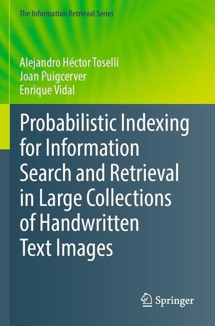 Probabilistic Indexing for Information Search and Retrieval in Large Collections of Handwritten Text