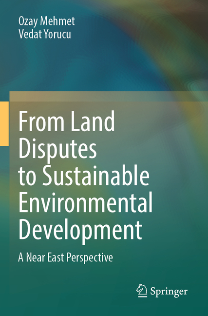From Land Disputes to Sustainable Environmental Development: A Near East Perspective