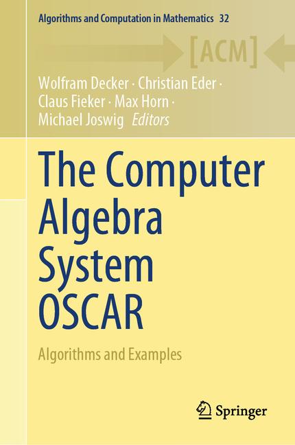 Computer Algebra System Oscar: Algorithms and Examples (2024)