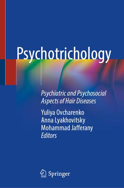 Psychotrichology: Psychiatric and Psychosocial Aspects of Hair Diseases (2024)