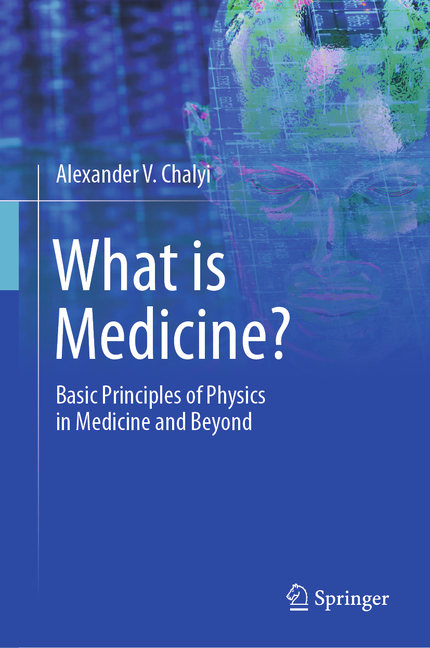 What Is Medicine?: Basic Principles of Physics in Medicine and Beyond (2024)