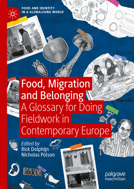 Food, Migration and Belonging: A Glossary for Doing Fieldwork in Contemporary Europe (2024)