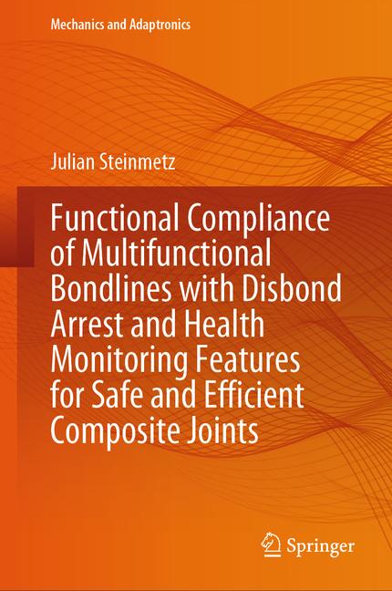 Functional Compliance of Multifunctional Bondlines with Disbond Arrest and Health Monitoring Feature