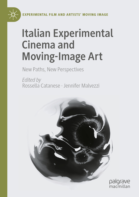 Italian Experimental Cinema and Moving-Image Art: New Paths, New Perspectives