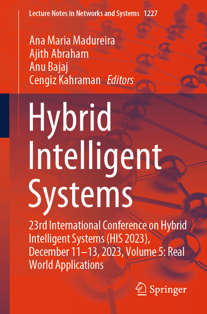Hybrid Intelligent Systems: 23rd International Conference on Hybrid Intelligent Systems (His 2023), 