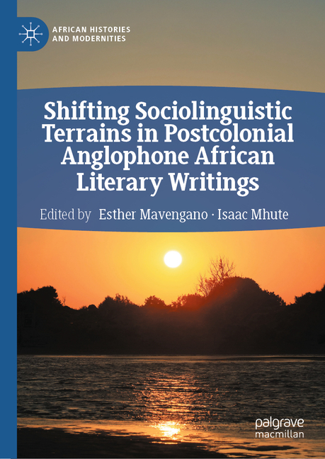Shifting Sociolinguistic Terrains in Postcolonial Anglophone African Literary Writings