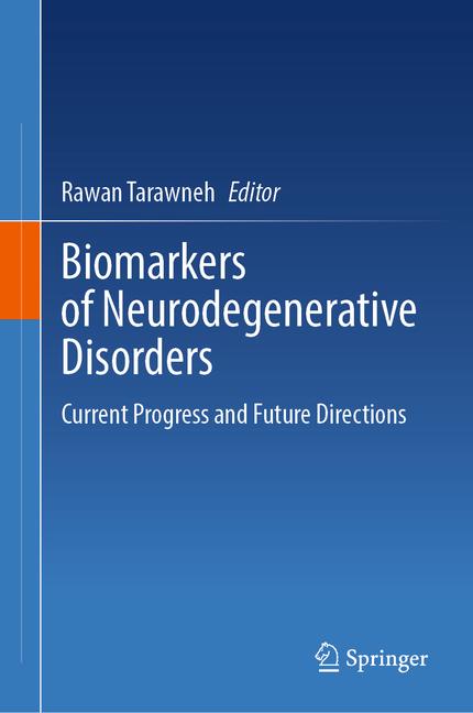 Biomarkers of Neurodegenerative Disorders: Current Progress and Future Directions