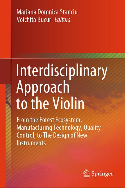 Interdisciplinary Approach to the Violin: From the Forest Ecosystem, Manufacturing Technology, Quali