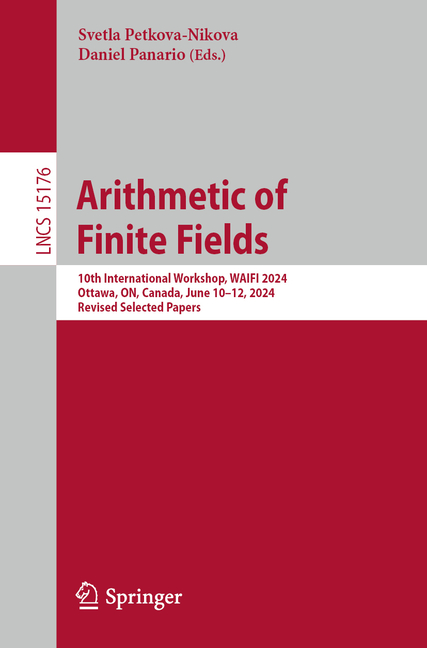 Arithmetic of Finite Fields: 10th International Workshop, Waifi 2024, Ottawa, On, Canada, June 10-12