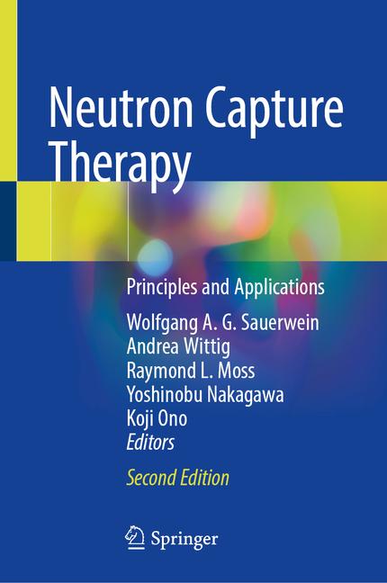 Neutron Capture Therapy: Principles and Applications (Second 2025)