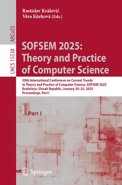 Sofsem 2025: Theory and Practice of Computer Science: 50th International Conference on Current Trend