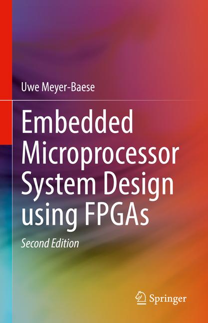 Embedded Microprocessor System Design Using FPGAs (Second 2025)
