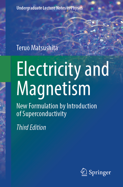 Electricity and Magnetism: New Formulation by Introduction of Superconductivity (Third 2025)