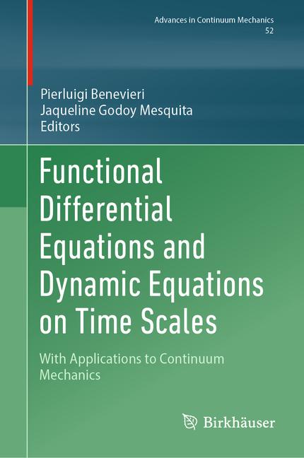 Functional Differential Equations and Dynamic Equations on Time Scales: With Applications to Continu