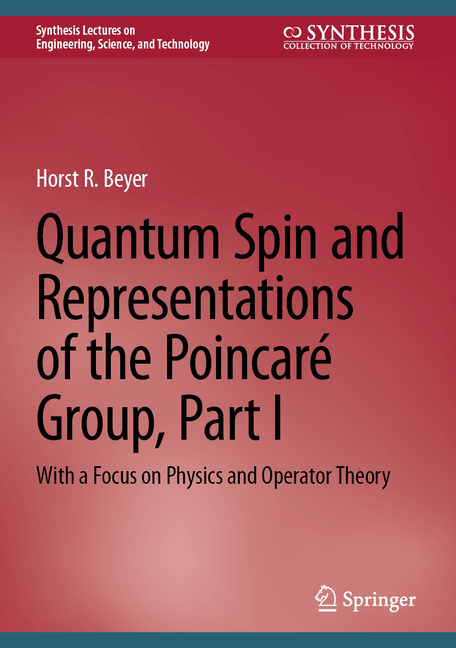 Quantum Spin and Representations of the Poincaré Group, Part I: With a Focus on Physics and Operator