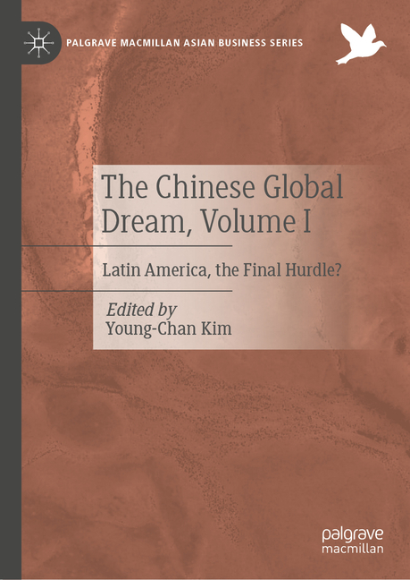 Chinese Global Dream, Volume I: Latin America, the Final Hurdle?