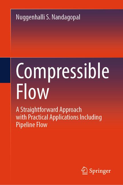 Compressible Flow: A Straightforward Approach with Practical Applications Including Pipeline Flow