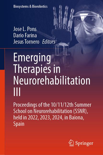 Emerging Therapies in Neurorehabilitation III: Proceedings of the 10/11/12th Summer School on Neuror