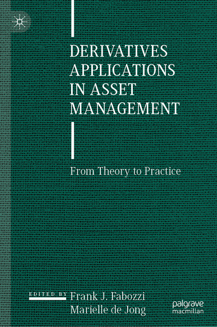 Derivatives Applications in Asset Management: From Theory to Practice