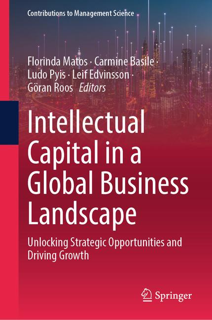 Intellectual Capital in a Global Business Landscape: Unlocking Strategic Opportunities and Driving G