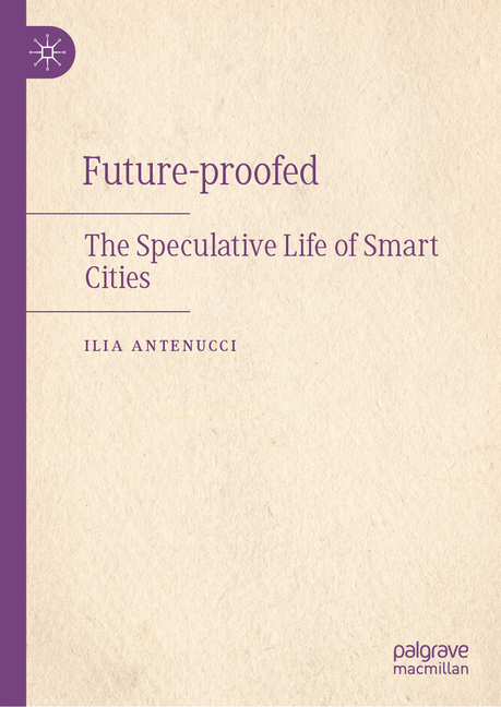 Future-Proofed: The Speculative Life of Smart Cities