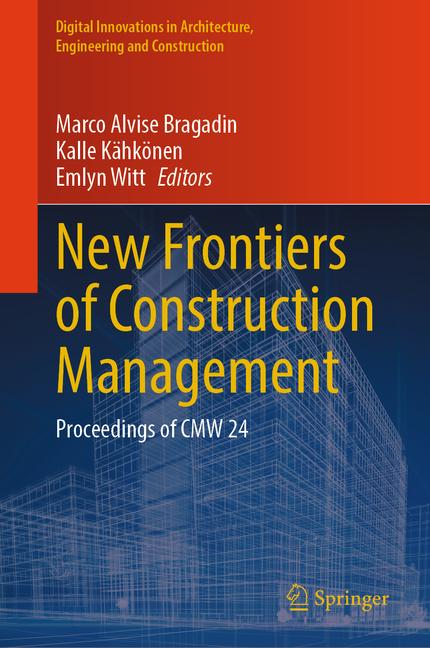 New Frontiers of Construction Management: Proceedings of Cmw 24