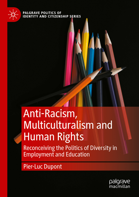 Anti-Racism, Multiculturalism and Human Rights: Reconceiving the Politics of Diversity in Employment