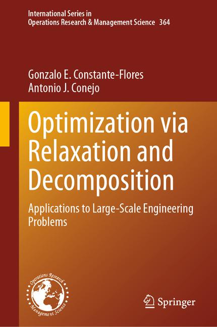 Optimization Via Relaxation and Decomposition: Applications to Large-Scale Engineering Problems