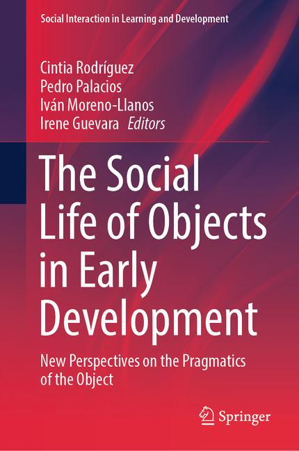 Social Life of Objects in Early Development: New Perspectives on the Pragmatics of the Object