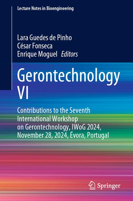 Gerontechnology VI: Contributions to the Seventh International Workshop on Gerontechnology, Iwog 202