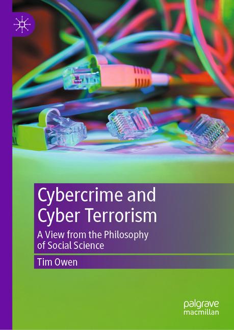Cybercrime and Cyber Terrorism: A View from the Philosophy of Social Science