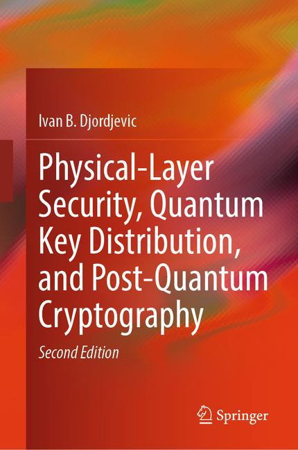 Physical-Layer Security, Quantum Key Distribution, and Post-Quantum Cryptography (Second 2025)