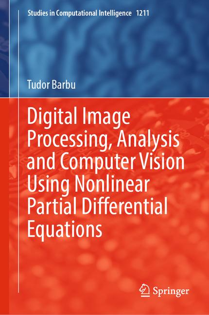 Digital Image Processing, Analysis and Computer Vision Using Nonlinear Partial Differential Equation