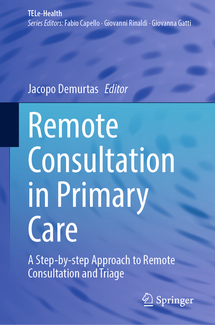 Remote Consultation in Primary Care: A Step-By-Step Approach to Remote Consultation and Triage