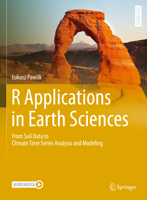 R Applications in Earth Sciences: From Soil Data to Climate Time Series Analysis and Modeling