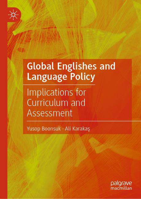 Global Englishes and Language Policy: Implications for Curriculum and Assessment