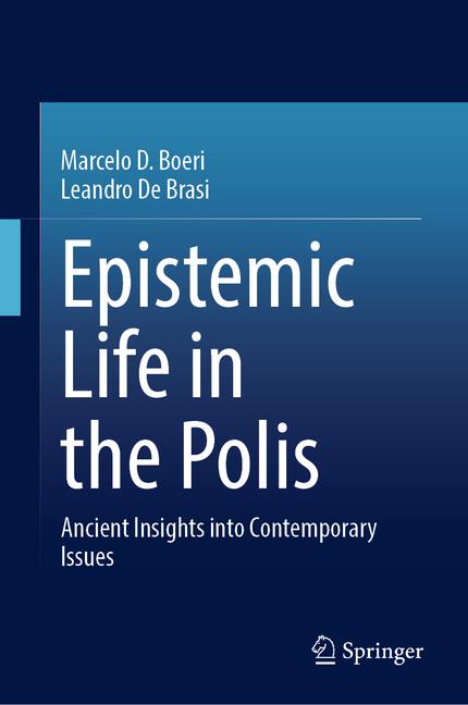 Epistemic Life in the Polis: Ancient Insights Into Contemporary Issues