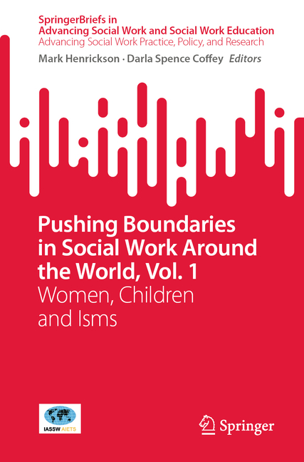Pushing Boundaries in Social Work Around the World, Vol. 1: Women, Children and Isms