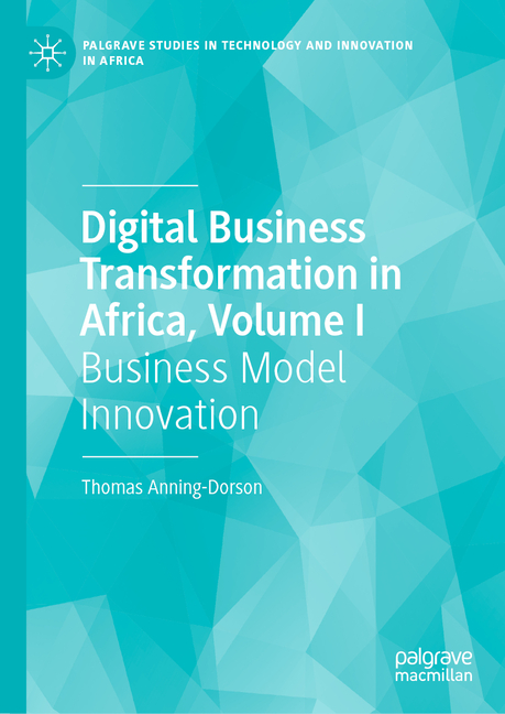 Digital Business Transformation in Africa, Volume I: Business Model Innovation