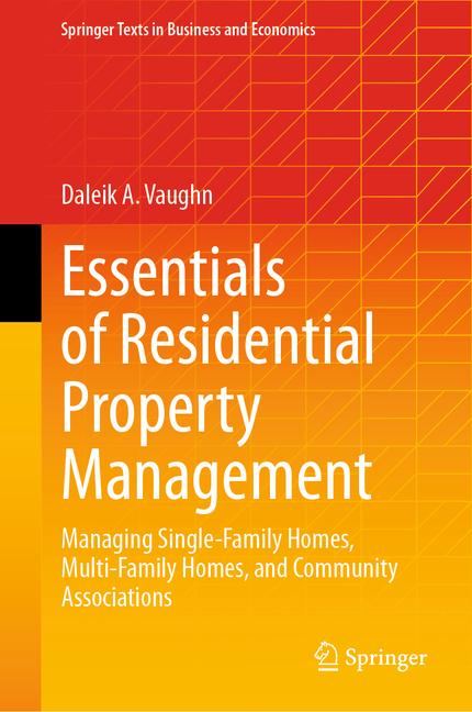 Essentials of Residential Property Management: Managing Single-Family Homes, Multi-Family Homes, and