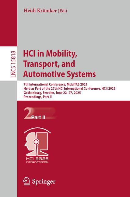 Hci in Mobility, Transport, and Automotive Systems: 7th International Conference, Mobitas 2025, Held
