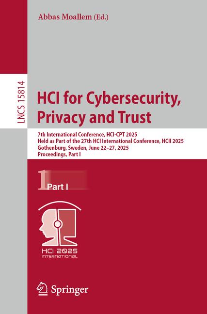 Hci for Cybersecurity, Privacy and Trust: 7th International Conference, Hci-CPT 2025, Held as Part o