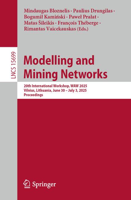 Modelling and Mining Networks: 20th International Workshop, Waw 2025, Vilnius, Lithuania, June 30 - 