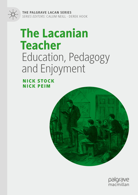 Lacanian Teacher: Education, Pedagogy and Enjoyment