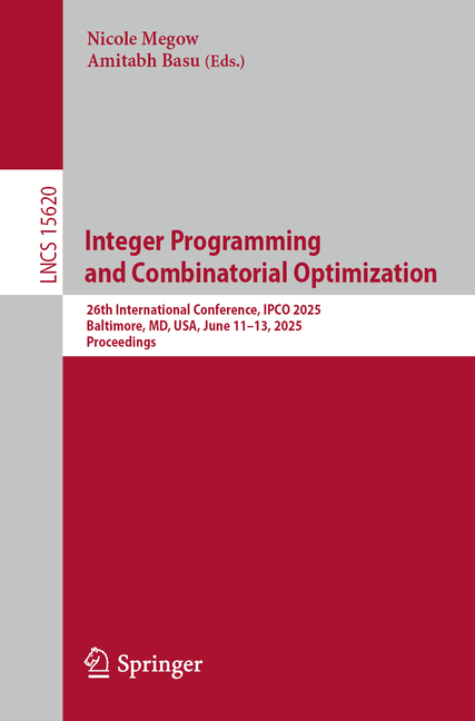 Integer Programming and Combinatorial Optimization: 26th International Conference, Ipco 2025, Baltim