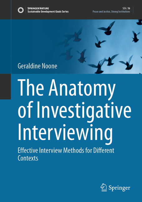 Anatomy of Investigative Interviewing: Effective Interview Methods for Different Contexts