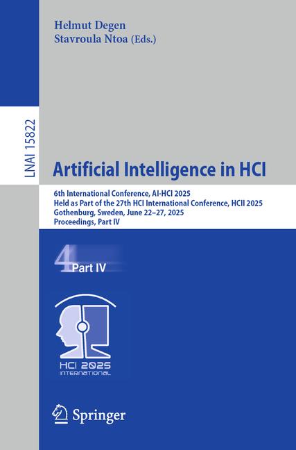 Artificial Intelligence in Hci: 6th International Conference, Ai-Hci 2025, Held as Part of the 27th 