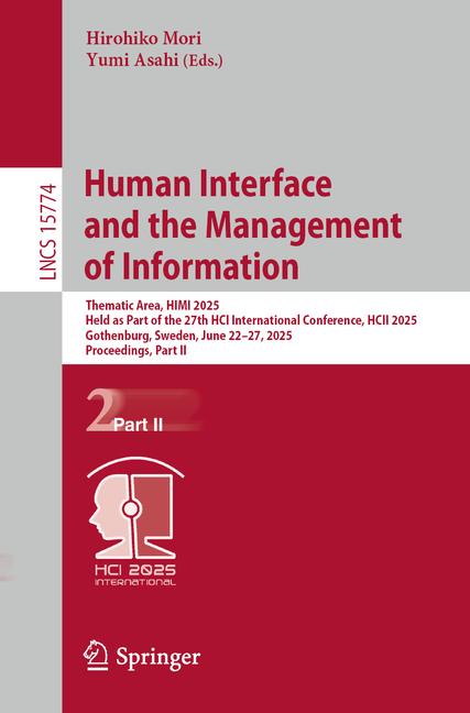 Human Interface and the Management of Information: Thematic Area, Himi 2025, Held as Part of the 27t